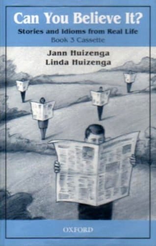 Can You Believe It? Book 3: Stories and Idioms from Real Life