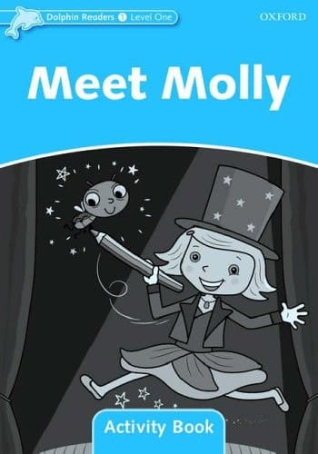 Dolphin Readers: Level 1: 275-Word Vocabulary Meet Molly Activity Book