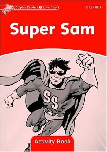 Dolphin Readers Level 2: Super Sam Activity Book (Dolphin Readers Level 2)