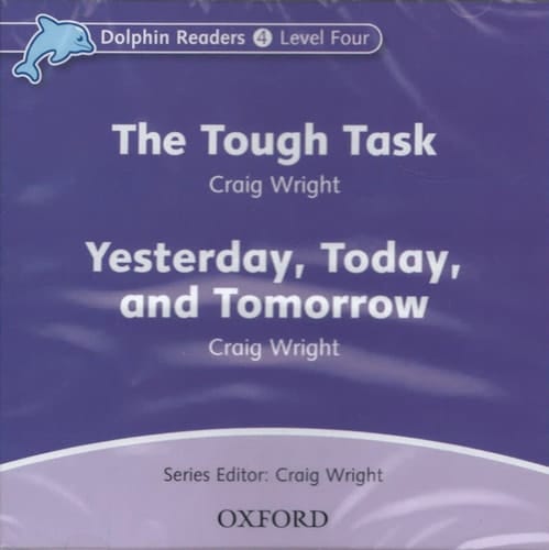 Dolphin Readers: Level 4: 625-Word Vocabulary The Tough Task/Yesterday, Today, and Tomorrow Audio CD