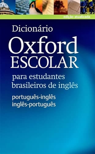 Dicionario Oxford Escolar para estudantes brasileiros de ingles (English and Portuguese Edition)