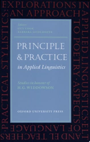 Principle and Practice in Applied Linguistics: Studies in Honour of H. G. Widdowson (Oxford Applied Linguistics)