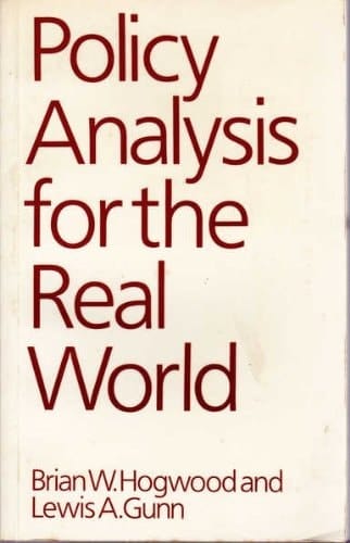 Policy Analysis for the Real World [Paperback] Hogwood, Brian W. & Lewis A. Gunn.