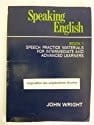 SPEAKING ENGLISH: BOOK 1, SPEECH PRACTICE MATERIALS FOR INTERMEDIATE AND ADVANCED LEARNERS.