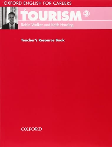 Oxford English for Careers: Tourism 3: Teacher's Resource Book