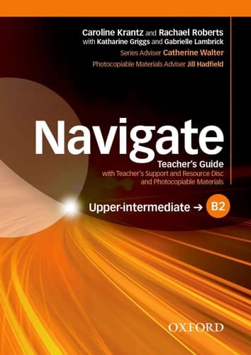 Navigate: B2 Upper-Intermediate: Teacher's Guide with Teache