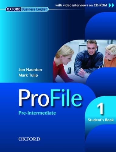 OXFORD BUSINESS ENGLISH: PROFILE 1: PRE-INTERMEDIATE - STUDENT'S BOOK.
