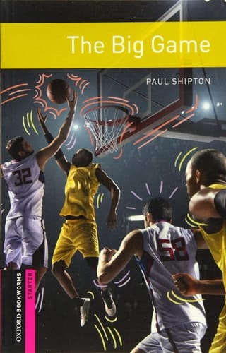 Oxford Bookworms 3e Starter the Big Game