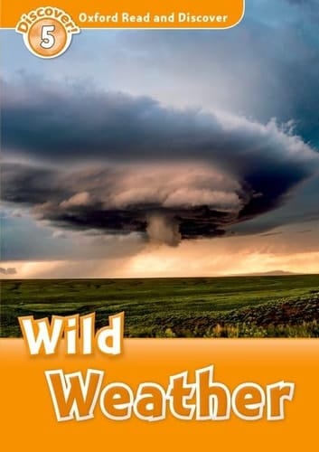 Oxford Read and Discover: Level 5: Wild Weather (Oxford Read and Discover)