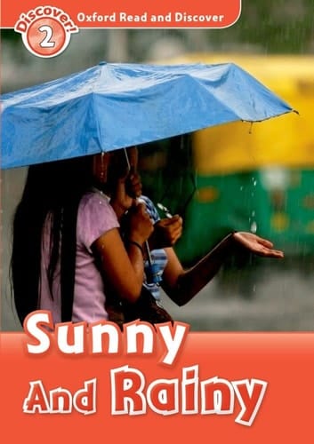 Sunny and Rainy (Oxford Read and Discover: Level 2)