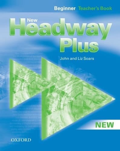 New Headway Plus: Beginner-Teacher's Book