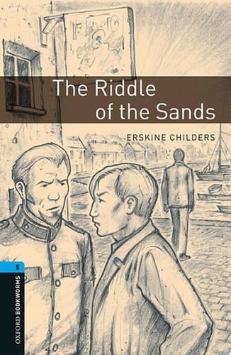 The Riddle of the Sands Level 5 Oxford Bookworms Library: Level 5: 1,800 Word Vocabulary