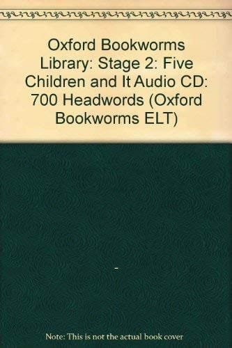 Five Children and It (Oxford Bookworms Library)