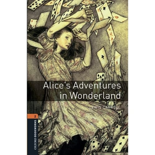 Oxford Bookworms Library: Alice’s Adventures in Wonderland: Level 2: 700-Word Vocabulary (Oxford Bookworms Library: Stage 2)