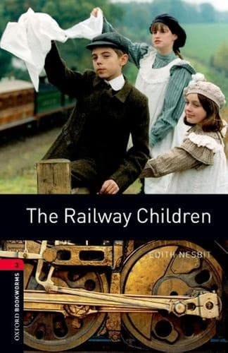 Oxford Bookworms Library: The Railway Children: Level 3: 1000-Word Vocabulary (Oxford Bookworms Library: Stage 3)