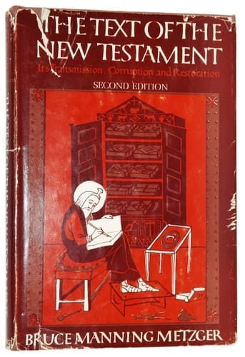 The Text of the New Testament: Its Transmission, Corruption, and Restoration