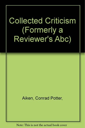 Collected Criticism (Formerly a Reviewer's Abc)