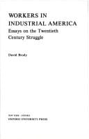 Workers in industrial America: Essays on the twentieth century struggle