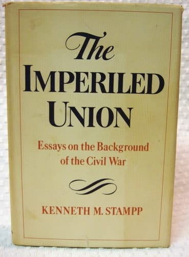 The Imperiled Union: Essays on the Background of the Civil War