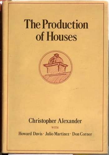 The Production of Houses (Center for Environmental Structure Series)