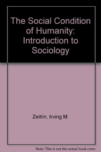 The Social Condition of Humanity: An Introduction to Sociology
