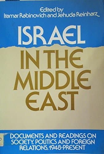 Israel in the Middle East: Documents and Readings on Society, Politics and Foreign Relations, 1948 to the Present