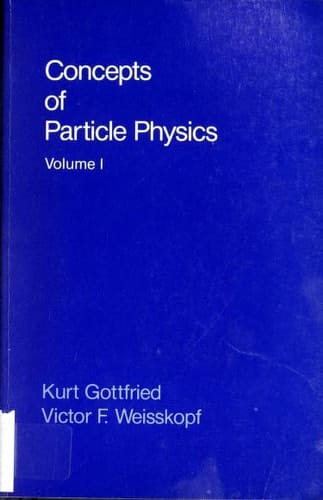 Concepts of Particle Physics: Volume II (Concepts of Particle Physics)