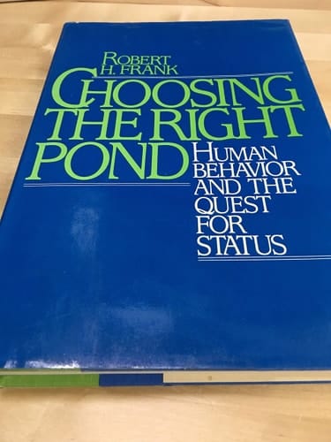 Choosing the Right Pond: Human Behavior and the Quest for Status