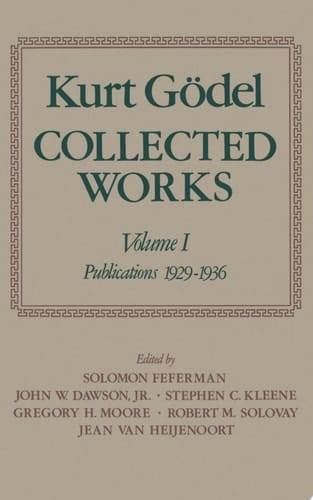 Collected Works: Volume I: Publications 1929-1936 (Collected Works of Kurt Godel)