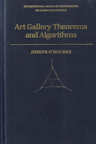 Art Gallery Theorems and Algorithms (International Series of Monographs on Computer Science, 3)