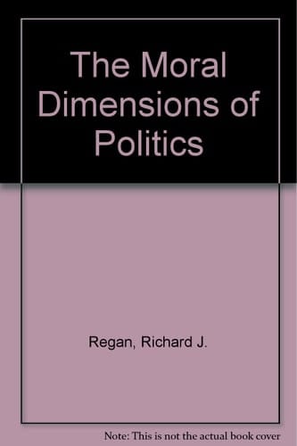 The Moral Dimensions of Politics