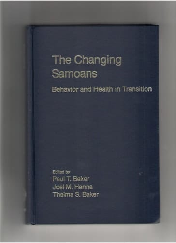 The Changing Samoans: Behavior and Health in Transition (Research Monographs on Human Population Biology, 5)