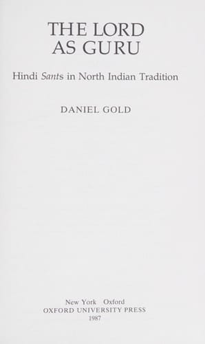 The Lord as Guru: Hindi Sants in North Indian Tradition
