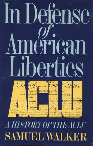 In Defense of American Liberties: A History of the ACLU