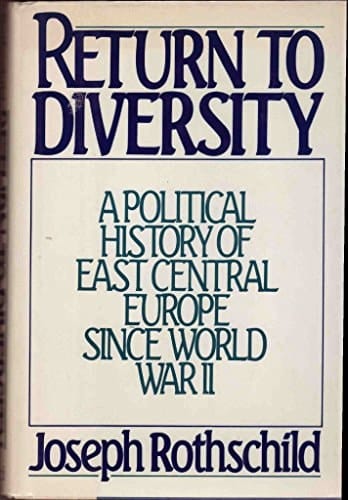 Return to Diversity: A Political History of East Central Europe Since World War II