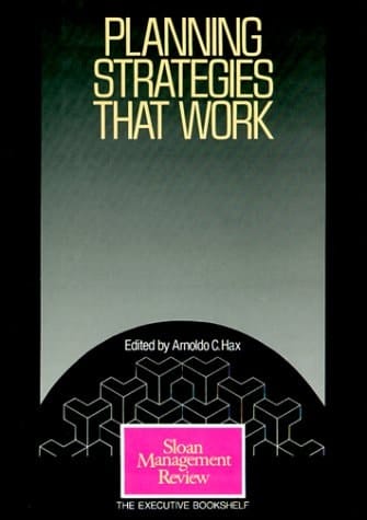 Planning Strategies That Work (The Executive Bookshelf/Sloan Management Review)
