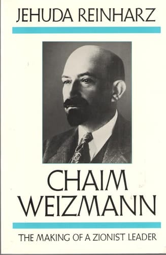 Chaim Weizmann: The Making of a Zionist Leader Volume 1 (Studies in Jewish History)
