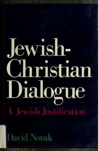 Jewish-Christian Dialogue: A Jewish Justification