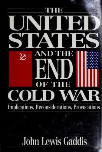 The United States and the End of the Cold War: Implications, Reconsiderations, Provocations