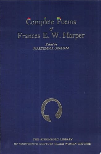 Complete Poems of Frances E.W. Harper (The Schomburg Library of Nineteenth-Century Black Women Writers)