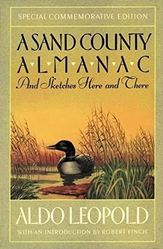 A Sand County Almanac: And Sketches Here and There, Special Commemorative Edition
