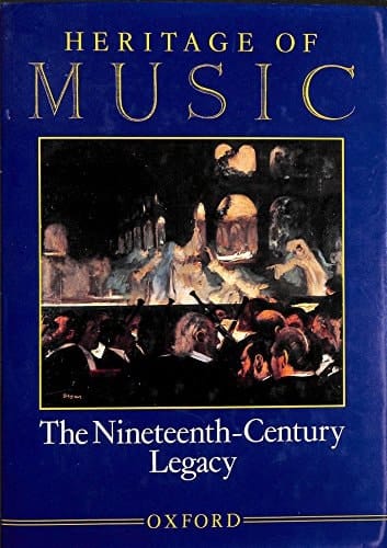 Heritage of Music: Volume III: The Nineteenth-Century Legacy