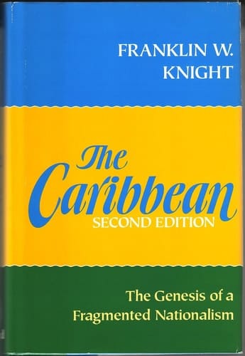 The Caribbean: The Genesis of a Fragmented Nationalism (Latin American Histories)