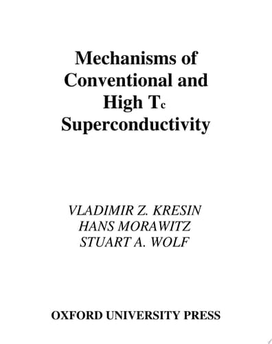 Mechanisms of Conventional and High Tc Superconductivity (International Series of Monographs on Physics, 84)