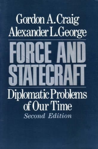 Force and Statecraft: Diplomatic Problems of Our Time