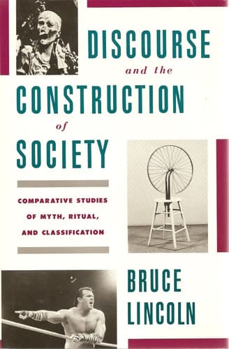 Discourse and the Construction of Society: Comparative Studies of Myth, Ritual, and Classification