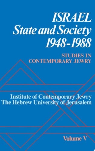 Studies in Contemporary Jewry: Volume V: Israel: State and Society, 1948-1988 (Studies in Contemporary Jewry, Vol. V)