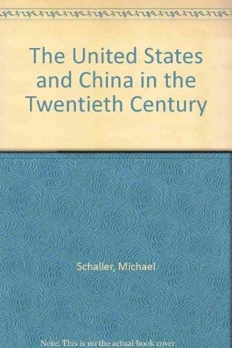 The United States and China in the Twentieth Century