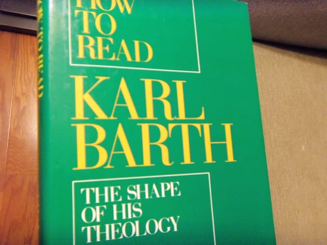 How to Read Karl Barth: The Shape of His Theology
