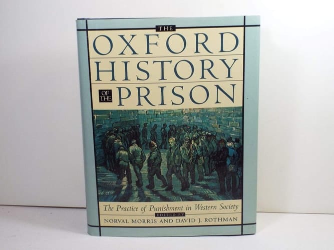 The Oxford History of the Prison: The Practice of Punishment in Western Society